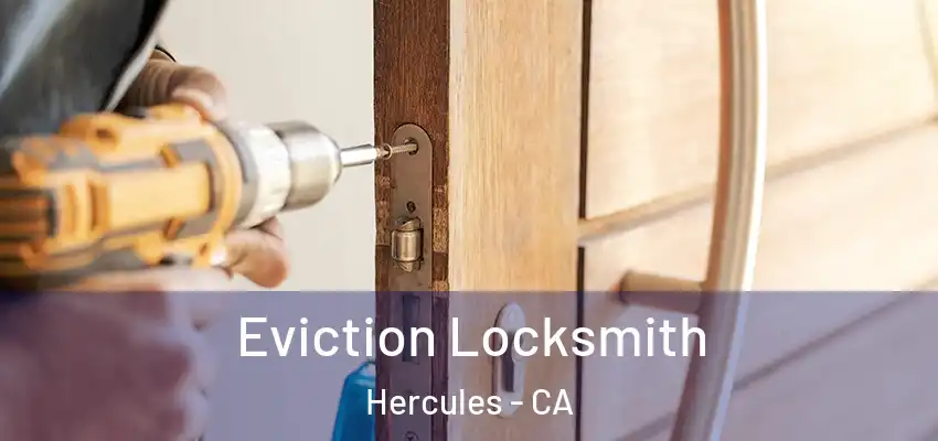  Eviction Locksmith Hercules - CA