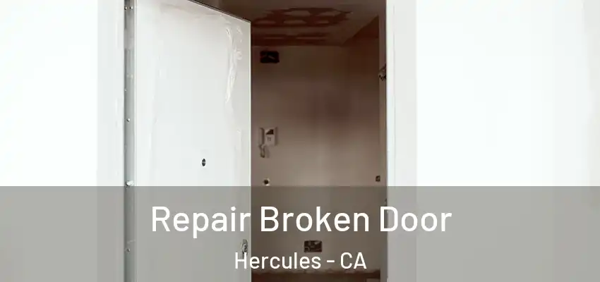  Repair Broken Door Hercules - CA