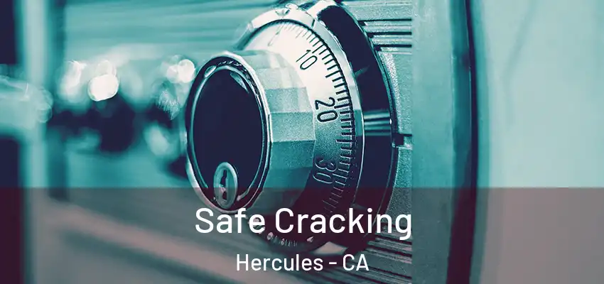  Safe Cracking Hercules - CA